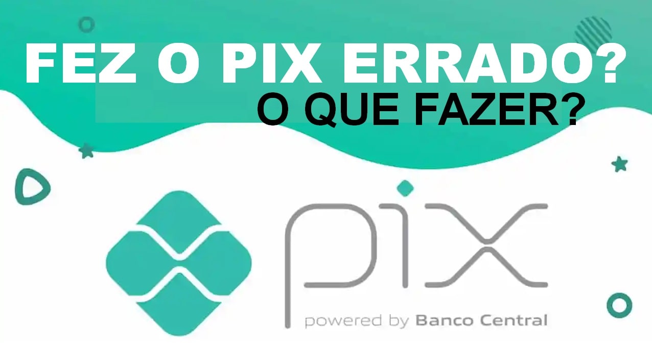Fez um Pix para a pessoa errada? Saiba quais são os seus direitos e como agir