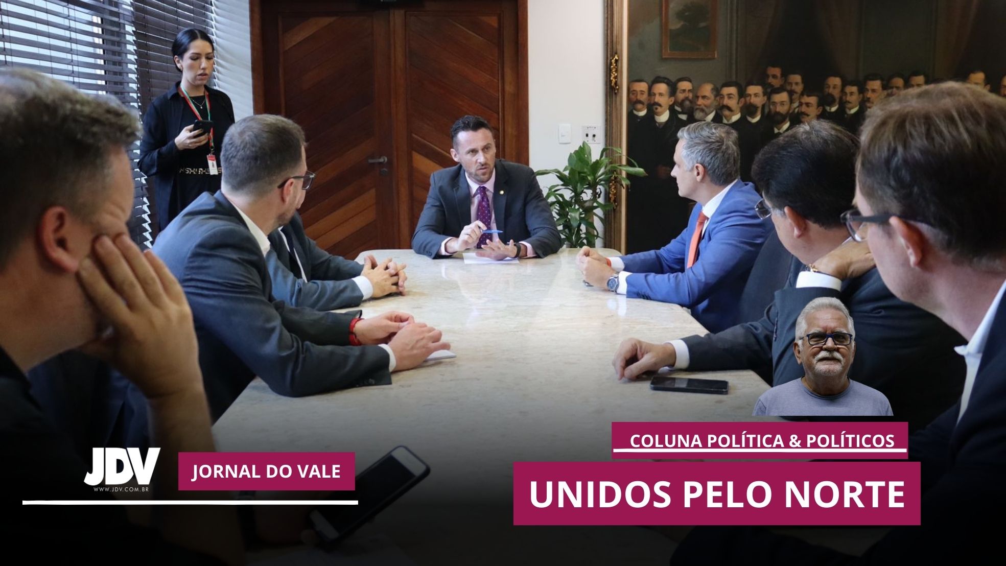 Coluna: Política & Políticos – Unidos pelo Norte