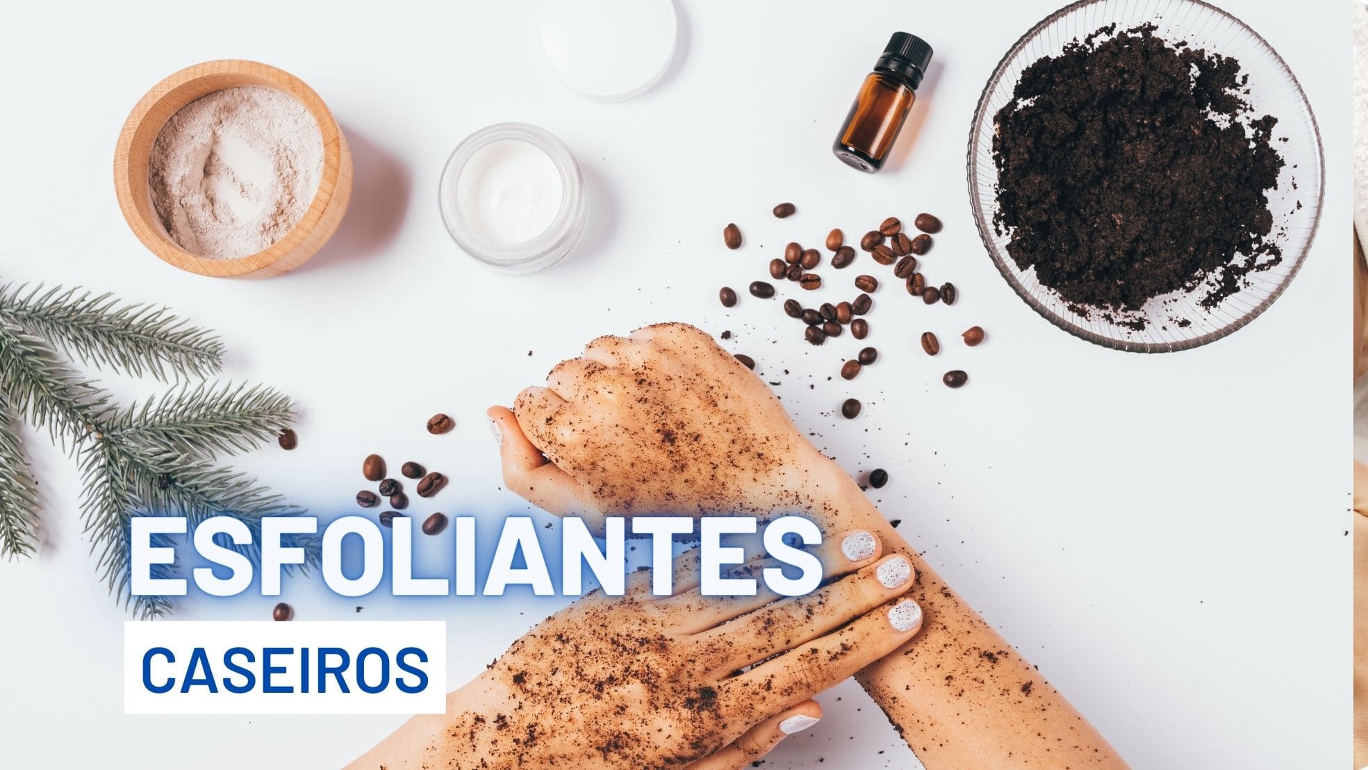 Quais os diferentes tipos de esfoliantes? Receitas de esfoliantes caseiros