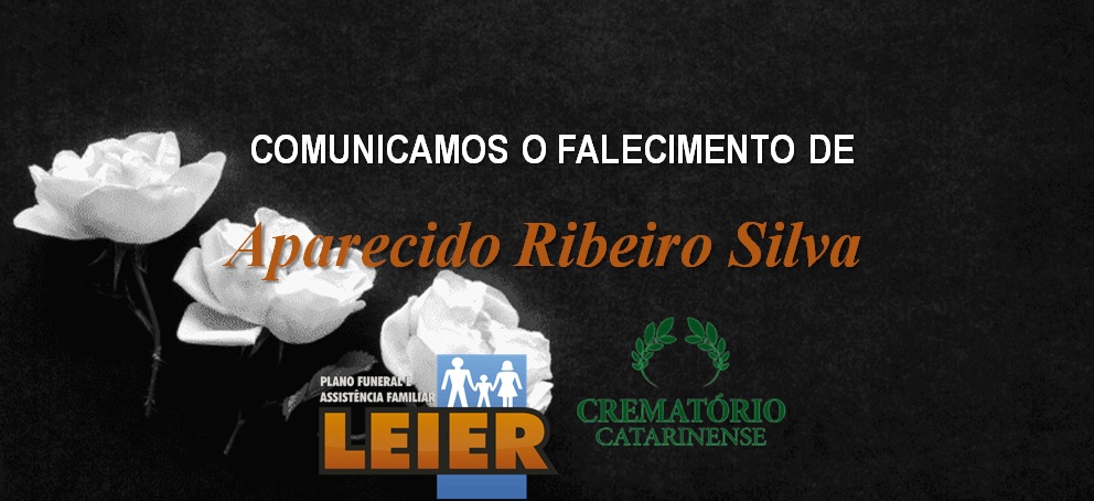 Plano Leier informa o falecimento de Aparecido Ribeiro Silva
