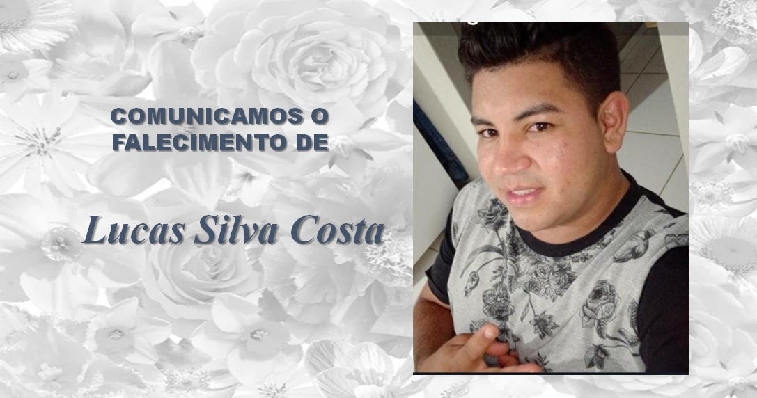 Comunicamos o falecimento de Lucas Silva Costa