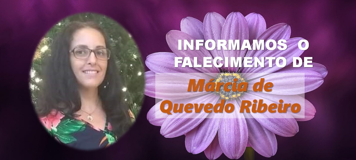 Comunicamos o falecimento de Márcia de Quevedo Ribeiro