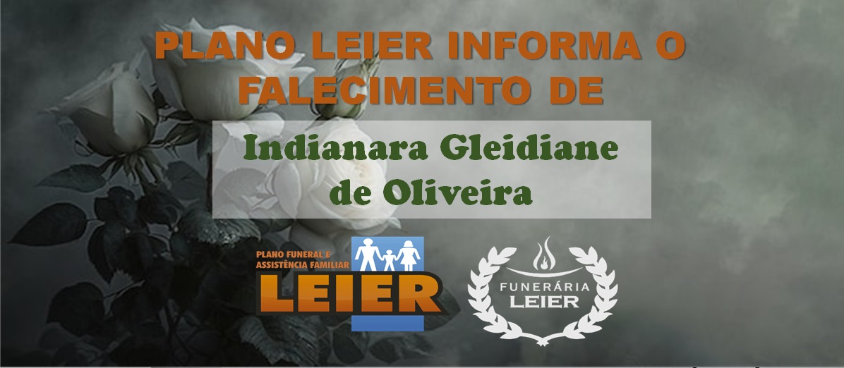 Plano Leier informa o falecimento de Indianara Gleidiane de Oliveira