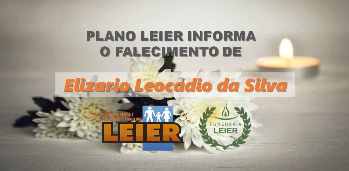Plano Leier informa o falecimento de Elizario Leocadio da Silva