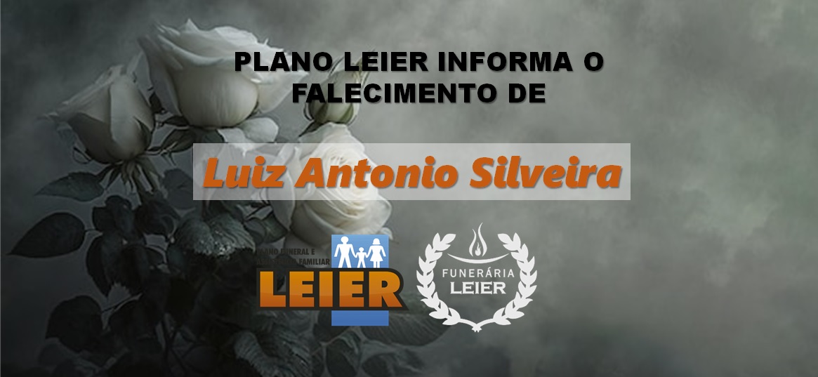 Plano Leier informa o falecimento de Luiz Antonio Silveira