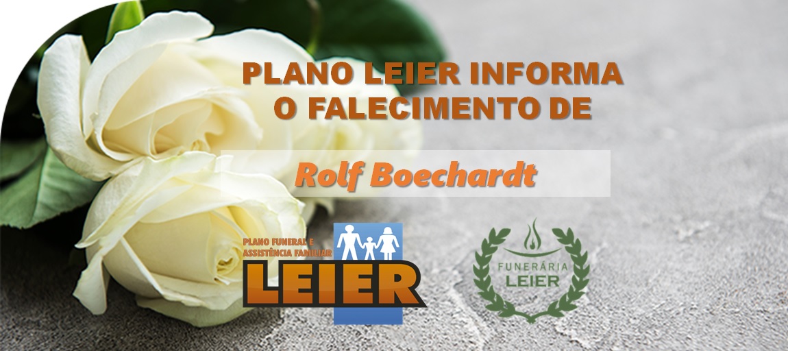 Plano Leier informa o falecimento de Rolf Boechardt
