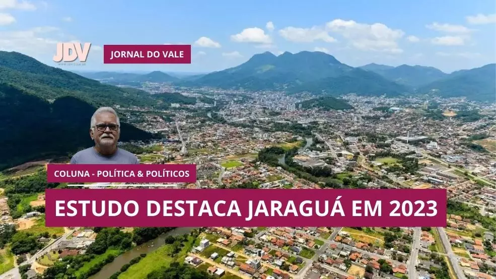 Política e Políticos – Estudo destaca Jaraguá em 2023
