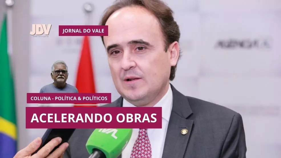 Política e Políticos – Acelerando obras em 2023