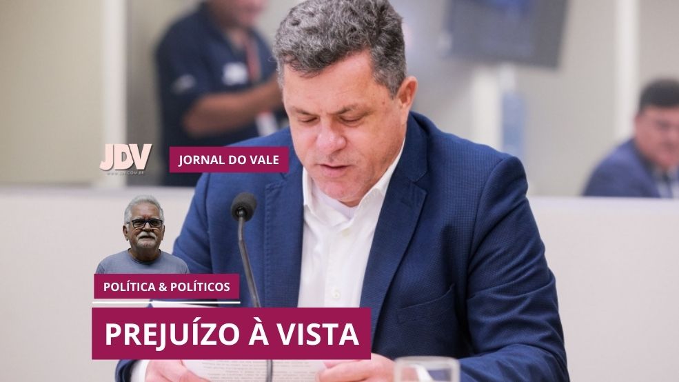Coluna: Política & Políticos – Prejuízo à vista