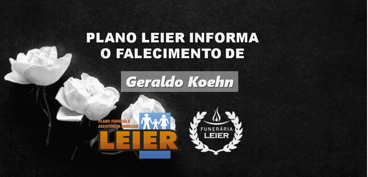 Plano Leier informa o falecimento de Geraldo Koehn