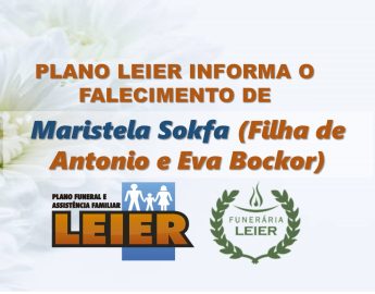 Plano Leier informa o falecimento de Maristela Sokfa (Filha de Antonio e Eva Bockor)
