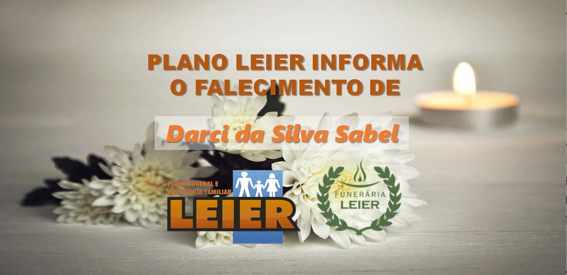 Plano Leier informa o falecimento da senhora Darci da Silva Sabel