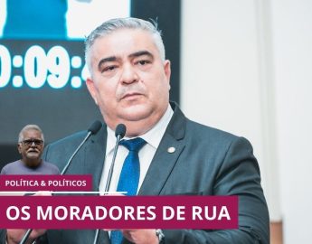 Política e Políticos – Os moradores de rua
