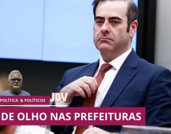 Política e Políticos – De olho nas prefeituras 2024