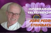 Informamos o falecimento de JOÃO PEDRO STEINBACH