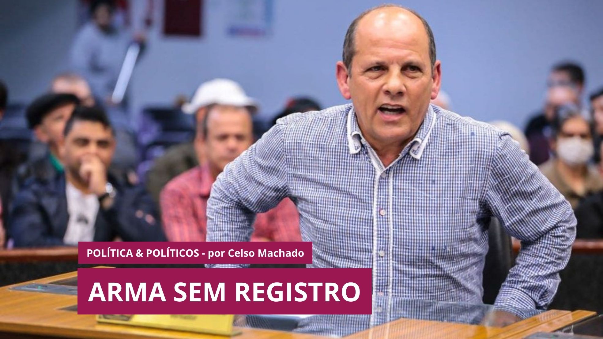 Política e Políticos – Arma sem registro
