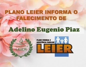 Plano Leier informa o falecimento de Adelino Eugenio Piaz