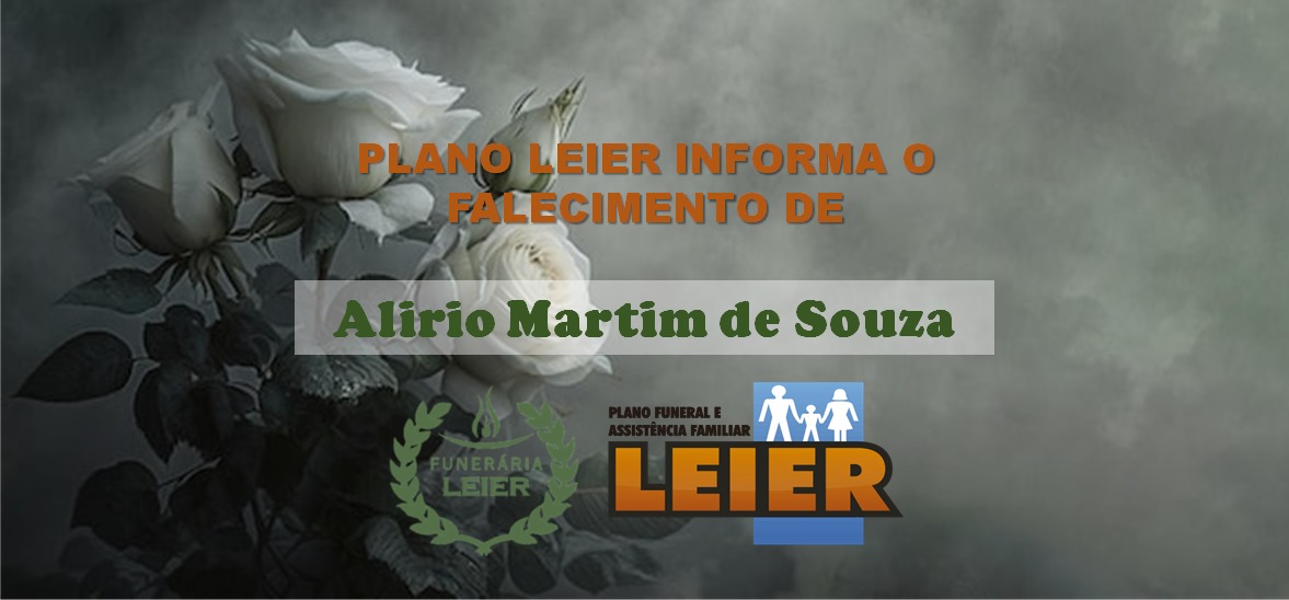 Plano Leier informa o falecimento às 07h38 de hoje (27), de Alirio Martim de Souza, aos 72 anos