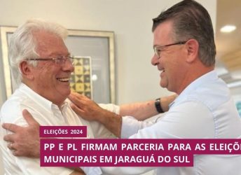 PP e PL firmam parceria para as eleições municipais em Jaraguá do Sul