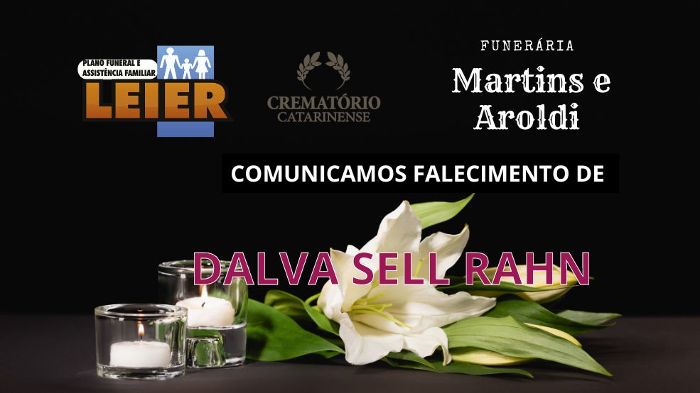 Plano Leier e Funerária Martins e Aroldi informam o falecimento de Dalva Sell Rahn