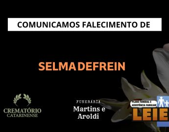 Plano Leier e a Funerária Martins e Aroldi comunicam o falecimento de Selma Defrein
